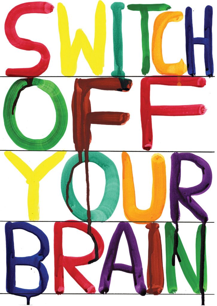 Untitled (Switch off your brain),
