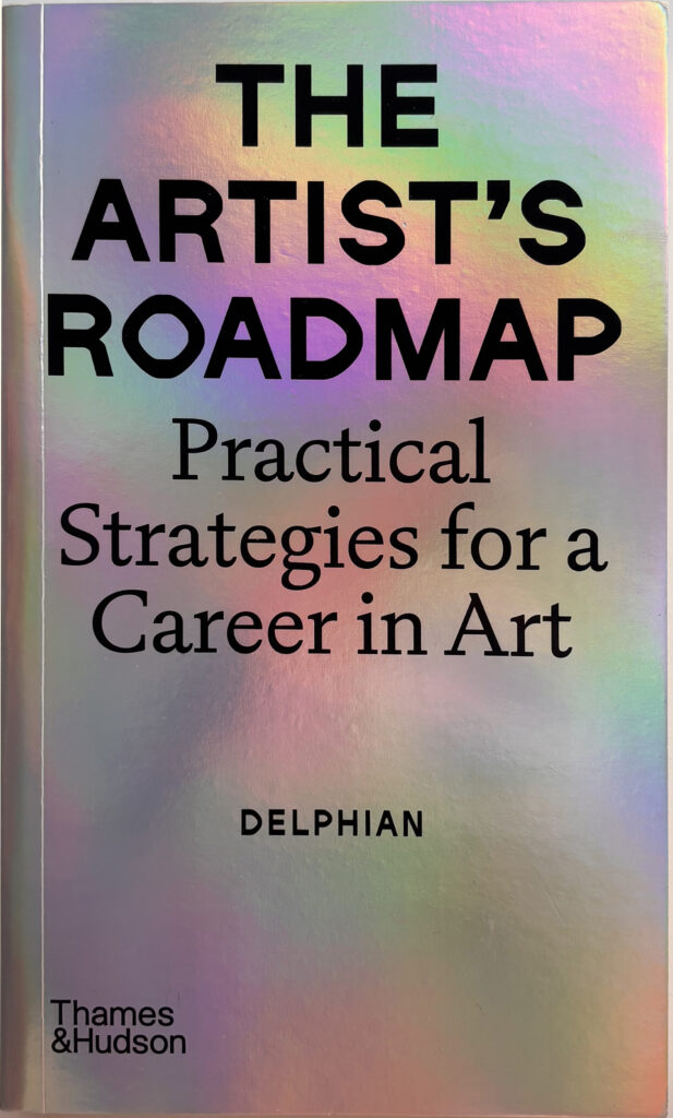 The Artist’s Roadmap: Practical Strategies for a Career in Art