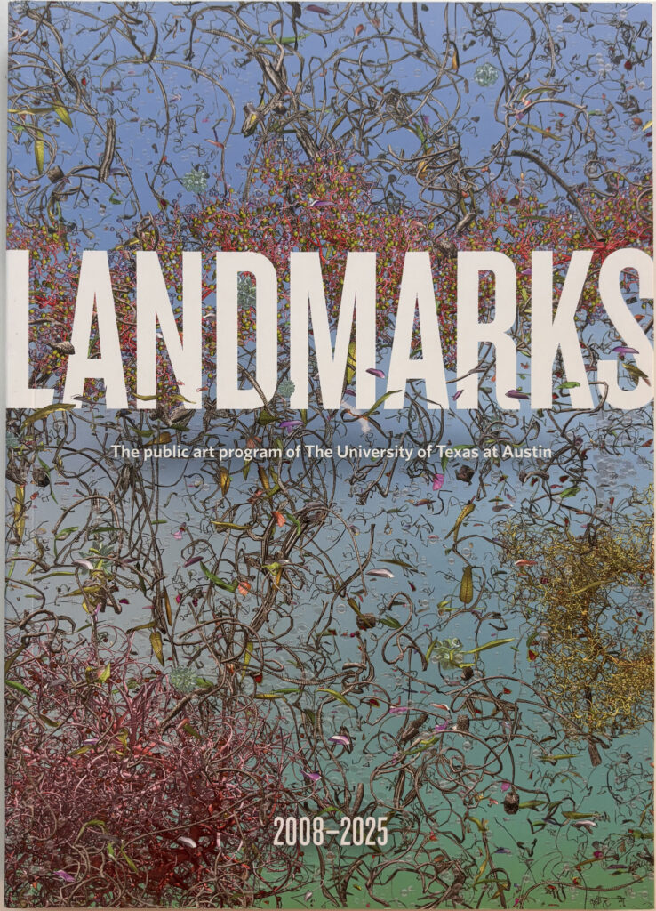 Landmarks: 2008–2025, the Public Art Program of the University of Texas at Austin