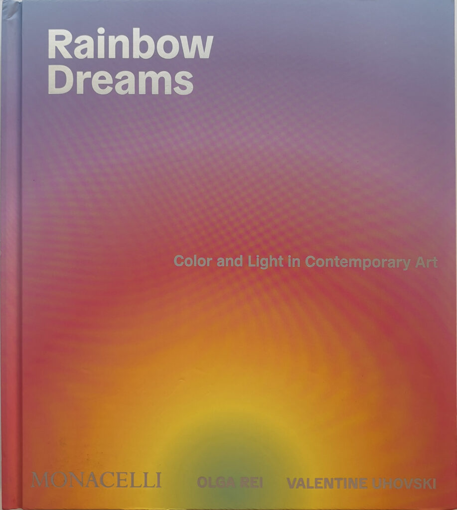 Rainbow Dreams: Color and Light in Contemporary Art